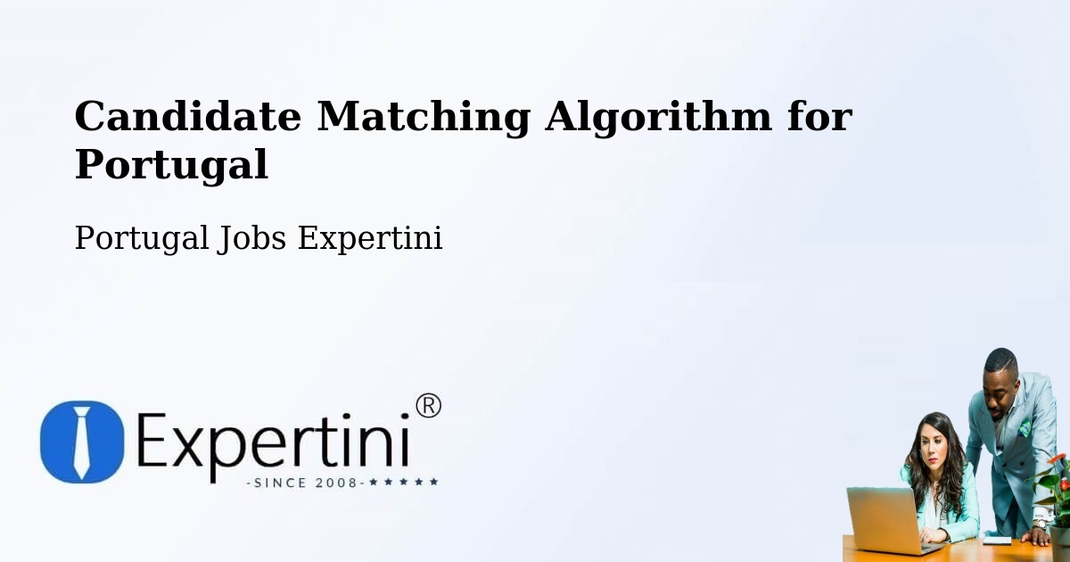 Candidate Matching Algorithm Overview – Câmara De Lobos - Portugal Jobs Expertini