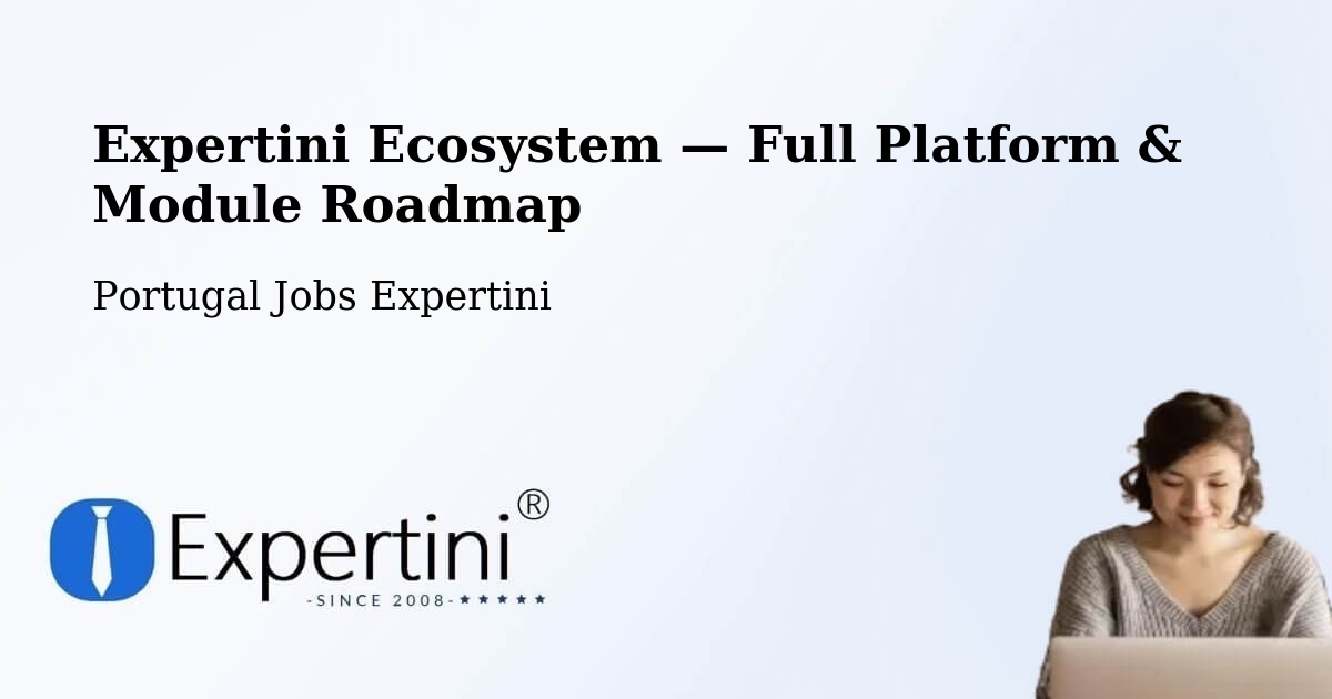 Expertini Ecosystem — Full Platform & Module Roadmap – Câmara De Lobos
