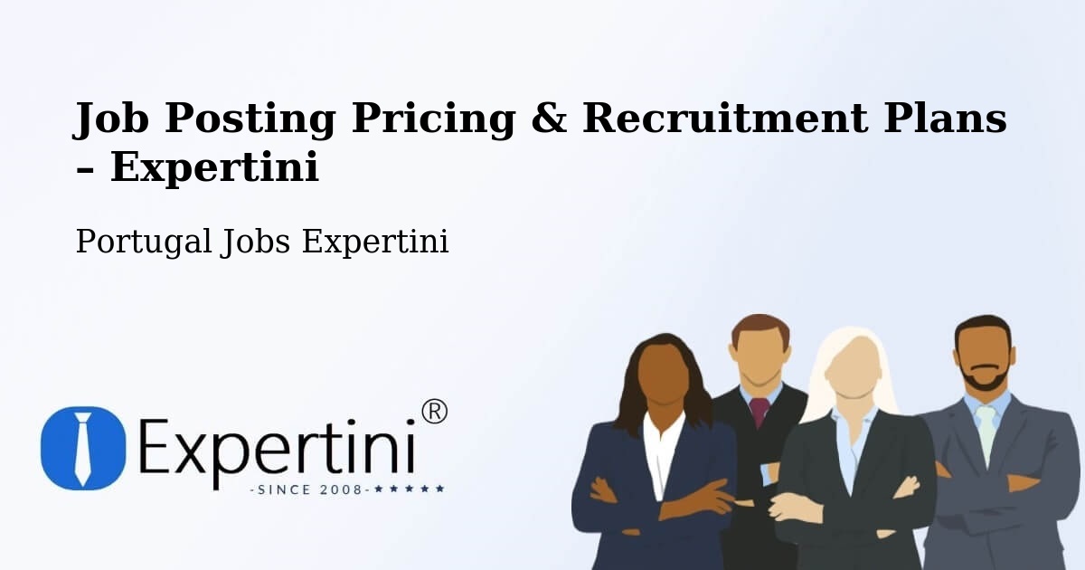 Job Posting Pricing & Recruitment Plans – Câmara De Lobos - Câmara De Lobos, Portugal Jobs Expertini